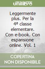 Leggermente plus. Per la 4ª classe elementare. Con e-book. Con espansione online. Vol. 1 libro