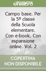 Campo base. Per la 5ª classe della Scuola elementare. Con e-book. Con espansione online. Vol. 2 libro