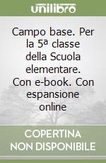 Campo base. Per la 5ª classe della Scuola elementare. Con e-book. Con espansione online libro