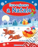 Fare e giocare a Natale. Con adesivi libro