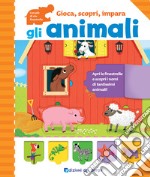 Gli animali. Gioca, scopri, impara libro