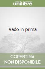 Vado in prima