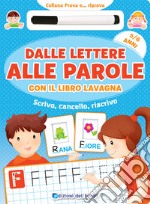 Dalle lettere alle parole con il libro lavagna. Scrivo, cancello, riscrivo. 5-6 anni. Con pennarello con inchiostro a base d'acqua libro