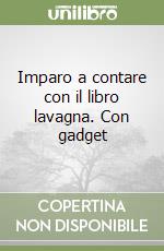 Imparo a contare con il libro lavagna. Con gadget libro