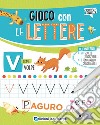 Gioco con le lettere. Ediz. illustrata. Con pennarello cancellabile libro