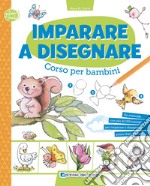 Imparare a disegnare. Corso per bambini libro