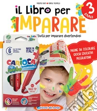 Il libro per imparare. 3 anni. Tanti giochi e attività per imparare divertendosi. Ediz. a colori libro