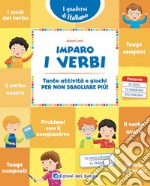 Imparo i verbi. Tante attività e giochi per non sbagliare più! Nuova ediz. libro