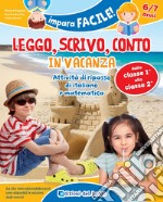 Leggo scrivo e conto in vacanza. 1ª classe libro