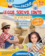 Leggo, scrivo, conto in vacanza. Attività di ripasso di italiano e matematica (8-9 anni) libro