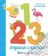 1 2 3 imparo i numeri. Ediz. a colori libro