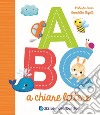 ABC a chiare lettere. Ediz. a colori libro