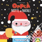 Notte di natale. Opplà. Ediz. a colori