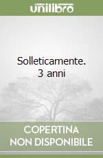 Solleticamente. 3 anni libro
