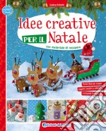 Idee creative per il Natale con materiale di recupero. Ediz. a colori libro