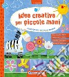 Idee creative per piccole mani. Più di 300 idee creative per bambini! libro di Pedevilla Pia