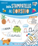 Dallo stampatello al corsivo. Ediz. a colori. Con pennarello a inchiostro cancellabile con cancellino libro