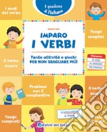 Imparo i verbi. Tante attività e giochi per non sbagliare più! libro