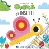 Insetti. Opplà. Ediz. a colori libro