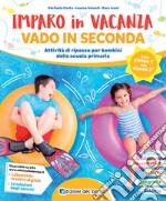 Imparo in vacanza. Vado in seconda libro