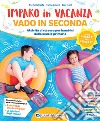 Imparo in vacanza. Vado in seconda libro