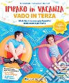 Imparo in vacanza. Vado in terza libro