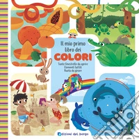 Il mio primo libro dei colori. Ediz. a colori