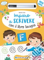 Imparo a scrivere con il libro lavagna. Scrivo, cancello, riscrivo. 4-6 anni. Ediz. a colori. Con pennarello cancellabile libro