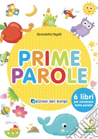 Prime parole. Ediz. a colori