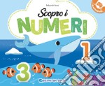 Scopro i numeri. Ediz. a colori libro