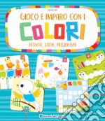 Gioco e imparo con i colori. Attività, giochi, pregrafismi. Ediz. a colori libro