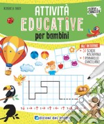 Attività educative per bambini. Ediz. a colori. Con pennarello cancellabile libro