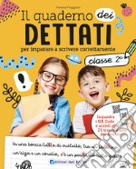 Il quaderno del dettato. Da 7-8 anni. Per la 2ª classe elementare. Con QR Code libro