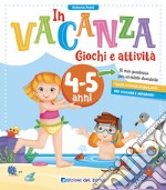 In vacanza. Giochi e attività. 4-5 anni. Ediz. a colori libro