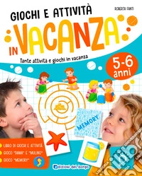 Giochi e attività in vacanza. Tante attività e giochi in vacanza. Nuova ediz. libro