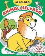 Animali selvaggi. Io coloro. Ediz. a colori libro