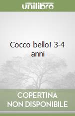 Cocco bello! 3-4 anni libro