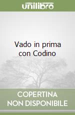 Vado in prima con Codino