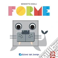 Forme. Prendi forma. Ediz. a colori