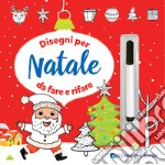 Disegni per Natale da fare e rifare. Ediz. a colori. Con pennarello cancellabile libro