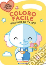 Elefante. Coloro facile. Senza uscire dai contorni. Ediz. a colori libro