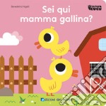 Sei qui mamma gallina? Feltro cucù. Ediz. a colori libro