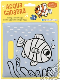 Pesce. Acquacadabra. Ediz. a colori