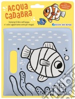 Pesce. Acquacadabra. Ediz. a colori libro