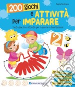 200 giochi e attività per imparare. Ediz. a colori