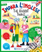 Impara l'inglese con the Rabbit Twins. Let's read and play. Con QR code per accedere alle tracce audio. Con 40 stickers. Vol. 3