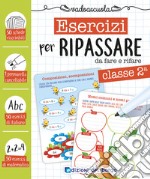 Esercizi per ripassare da fare e rifare. Classe seconda. Ediz. a colori. Con pennarello cancellabile libro