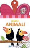 Amici animali. Baby toy book. Ediz. a colori libro