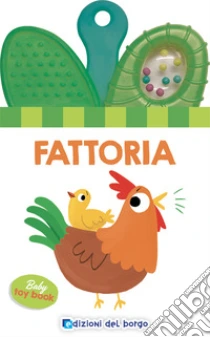 Fattoria. Baby toy book. Ediz. a colori