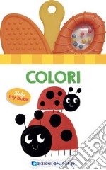 Colori. Baby toy book. Ediz. a colori